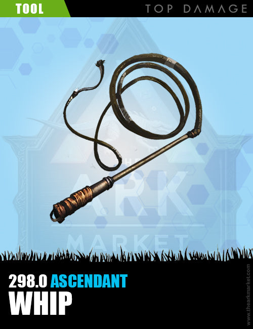 Ascendant Whip | 298.0% | Ascendant - The Ark Market