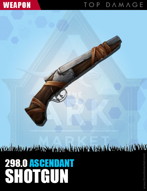 Shotgun | 298.0% | Ascendant | Top Damage - The Ark Market